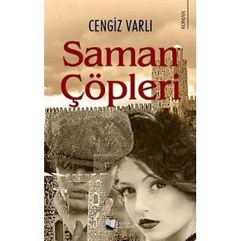 Saman Çöpleri - Cengiz Varlı