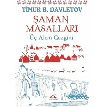 Şaman Masalları - Üç Alem Gezegeni Timur B. Davletov