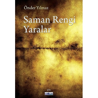 Saman Rengi Yaralar Önder Yılmaz