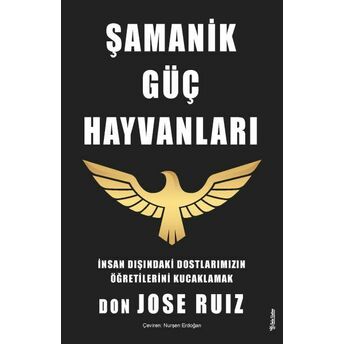 Şamanik Güç Hayvanları Don José Ruiz