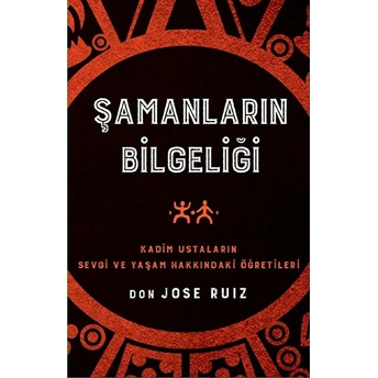 Şamanların Bilgeliği Don Jose Ruiz