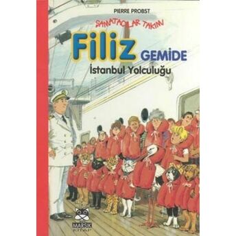 Şamatacılar Takımı Filiz Gemide Istanbul Yolculuğu (Ciltli) Pierre Probst