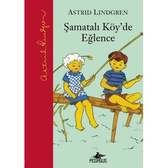 Şamatalı Köy'de Eğlence (Ciltli) Astrid Lindgren