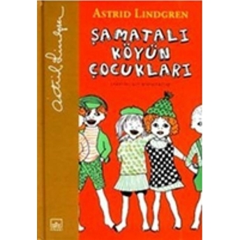 Şamatalı Köy'ün Çocukları Şamatalı Köy Birinci Kitap Astrid Lindgren