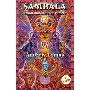 Şambala - Ölümsüzlerin Işık Vahası Andrew Tomas