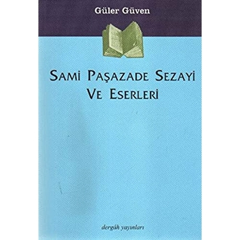 Sami Paşazade Sezayi Ve Eserleri Güler Güven