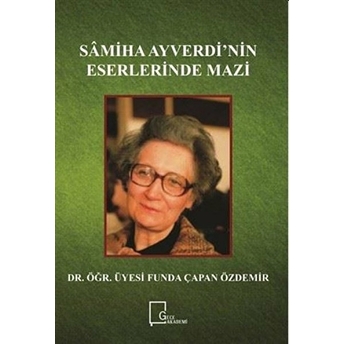 Samiha Ayverdi’nin Eserlerinde Mazi