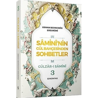 Samininin Gül Bahçesinden Sohbetler - 3 Osman Bedreddin Erzurumi