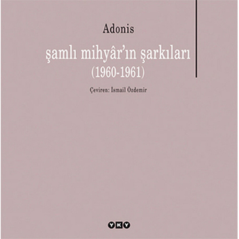 Şamlı Mihyar’ın Şarkıları (1960-1961) Adonis