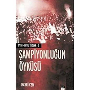 Şampiyonluğun Öyküsü Ciltli Hayri Cem