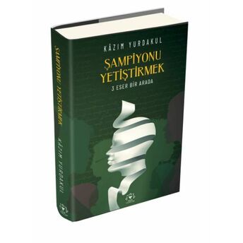 Şampiyonu Yetiştirmek Kâzım Yurdakul