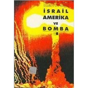 Samson'un Tercihi Israil Amerika Ve Bomba Seymour M. Hersh