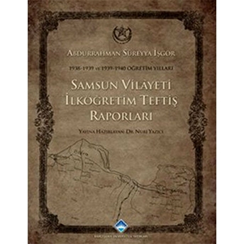 Samsun Vilayeti Ilköğretim Teftiş Raporları Ciltli Abdurrahman Süreyya Işgör