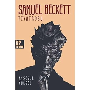 Samuel Beckett Tiyatrosu Ayşegül Yüksel