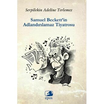 Samuel Beckettin Adlandırılamaz Tiyatrosu Serpilekin Adelina Terlemez