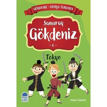 Samuray Gökdeniz 6 Tokyo - Gökdeniz Dünya Turunda 1 Vildan Özdemir