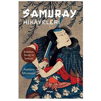 Samuray Hikayeleri Sadakat, Savaş Ve Intikam Asataro Miyamori