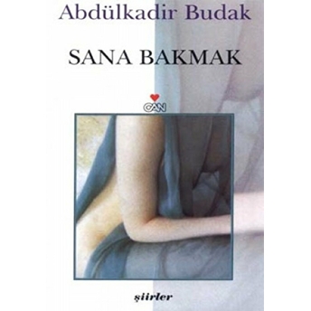 Sana Bakmak Abdülkadir Budak