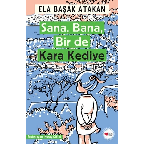 Sana, Bana, Bir De Kara Kediye Ela Başak Atakan