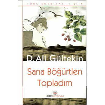 Sana Böğürtlen Topladım D. Ali Gültekin