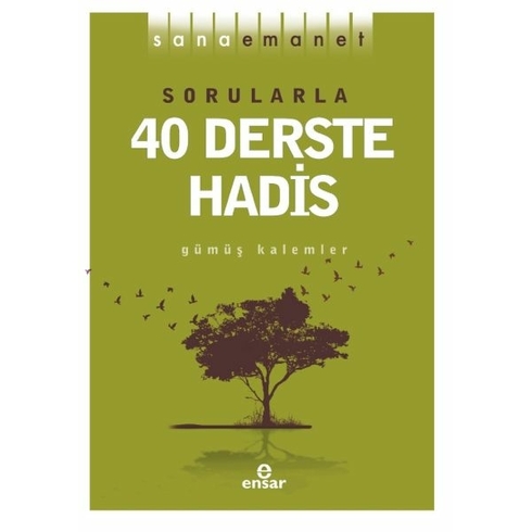 Sana Emanet - Sorularla 40 Derste Hadis Gümüş Kalemler