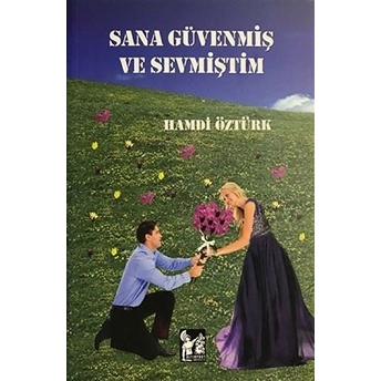 Sana Güvenmiş Ve Sevmiştim