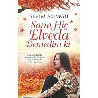 Sana Hiç Elveda Demedim Ki