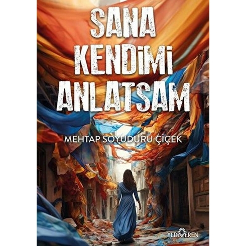 Sana Kendimi Anlatsam Mehtap Soyuduru Çiçek