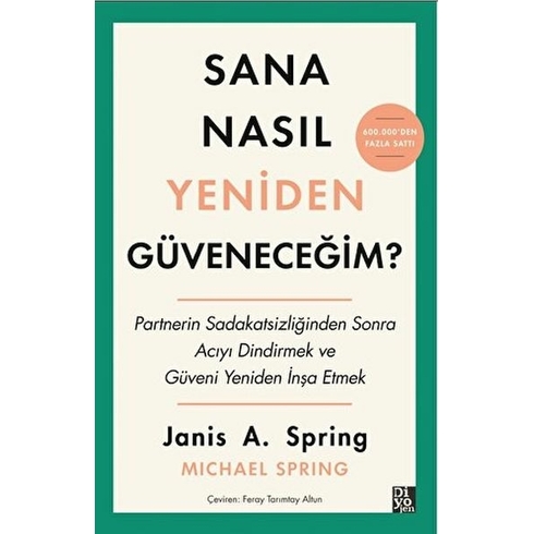 Sana Nasıl Yeniden Güveneceğim? Janis A. Spring