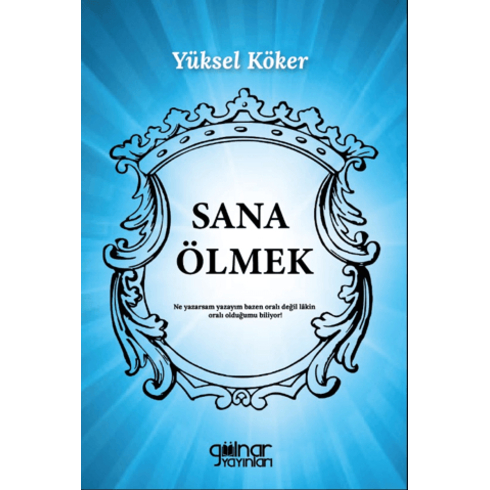 Sana Ölmek Yüksel Köker