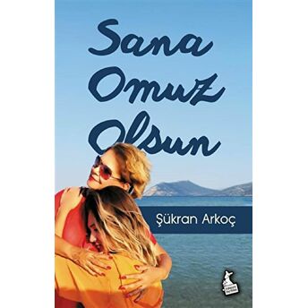 Sana Omuz Olsun Şükran Arkoç