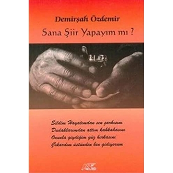 Sana Şiir Yapayım Mı? Demirşah Özdemir