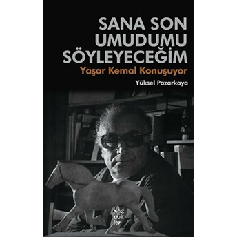 Sana Son Umudumu Söyleyeceğim Yüksel Pazarkaya