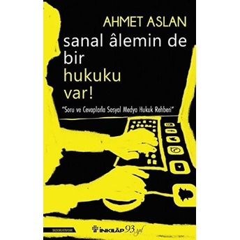 Sanal Alemin De Bir Hukuku Var! Ahmet Aslan