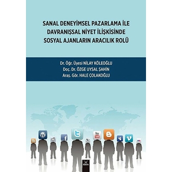 Sanal Deneyimsel Pazarlama Ile Davranışsal Niyet Ilişkisinde Sosyal Ajanların Aracılık Rolü