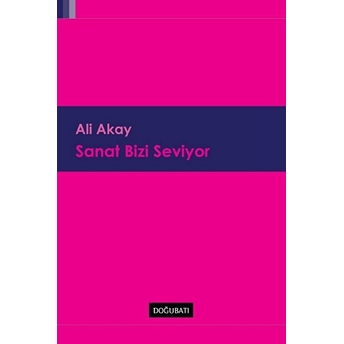 Sanat Bizi Seviyor Ali Akay