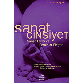 Sanat / Cinsiyet Sanat Tarihi Ve Feminist Eleştiri Kolektif