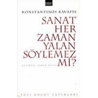 Sanat Her Zaman Yalan Söylemez Mi? Konstantinos Kavafis