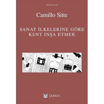 Sanat Ilkelerine Göre Kent Inşa Etmek Camillo Sitte