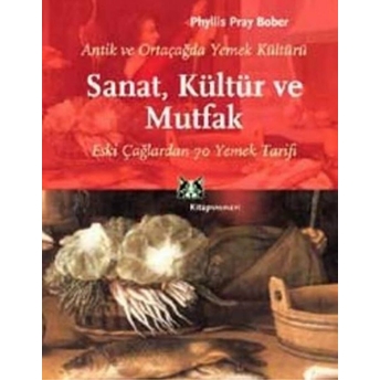 Sanat, Kültür Ve Mutfak Phyllis Pray Bober