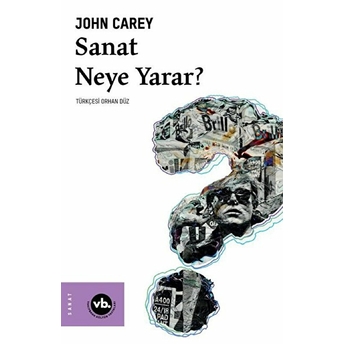 Sanat Neye Yarar? John Carey