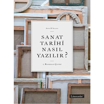 Sanat Tarihi Nasıl Yazılır ? Anne D'alleva