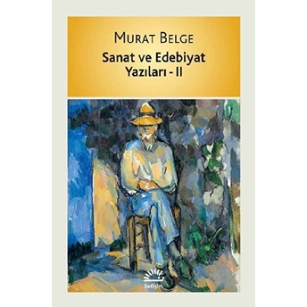 Sanat Ve Edebiyat Yazıları Iı Murat Belge