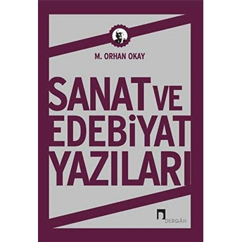 Sanat Ve Edebiyat Yazıları M. Orhan Okay