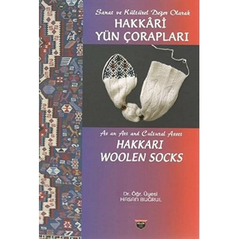 Sanat Ve Kültürel Değer Olarak Hakkari Yün Çorapları Hasan Buğrul