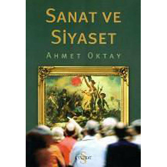 Sanat Ve Siyaset Ahmet Oktay