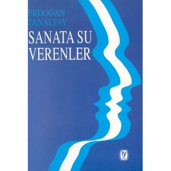 Sanata Su Verenler - Erdoğan Tanaltay