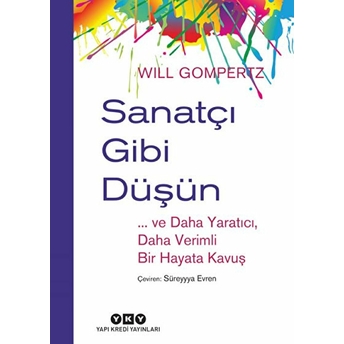 Sanatçı Gibi Düşün Will Gompertz