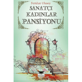 Sanatçı Kadınlar Pansiyonu Feridun Ulusoy