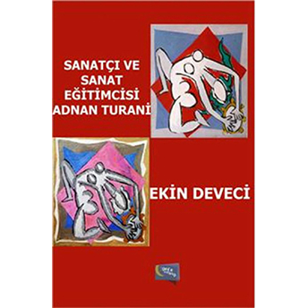 Sanatçı Ve Sanat Eğitimcisi Adnan Turani Ekin Deveci